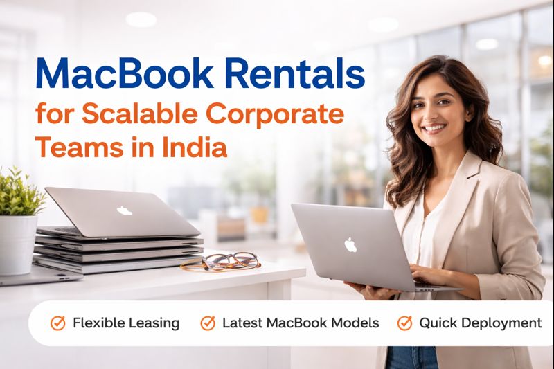 MacBook Rentals for Scalable Corporate Teams in India